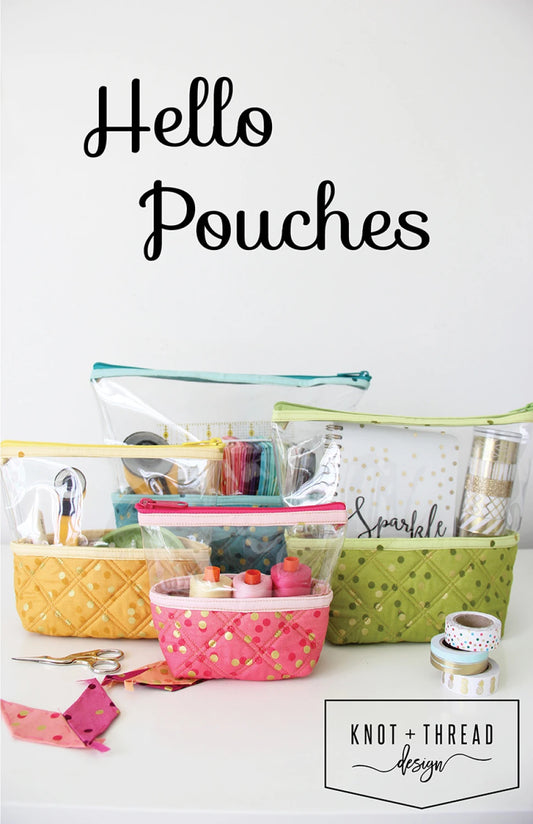 Hello Pouches Pattern by Knot & Thread